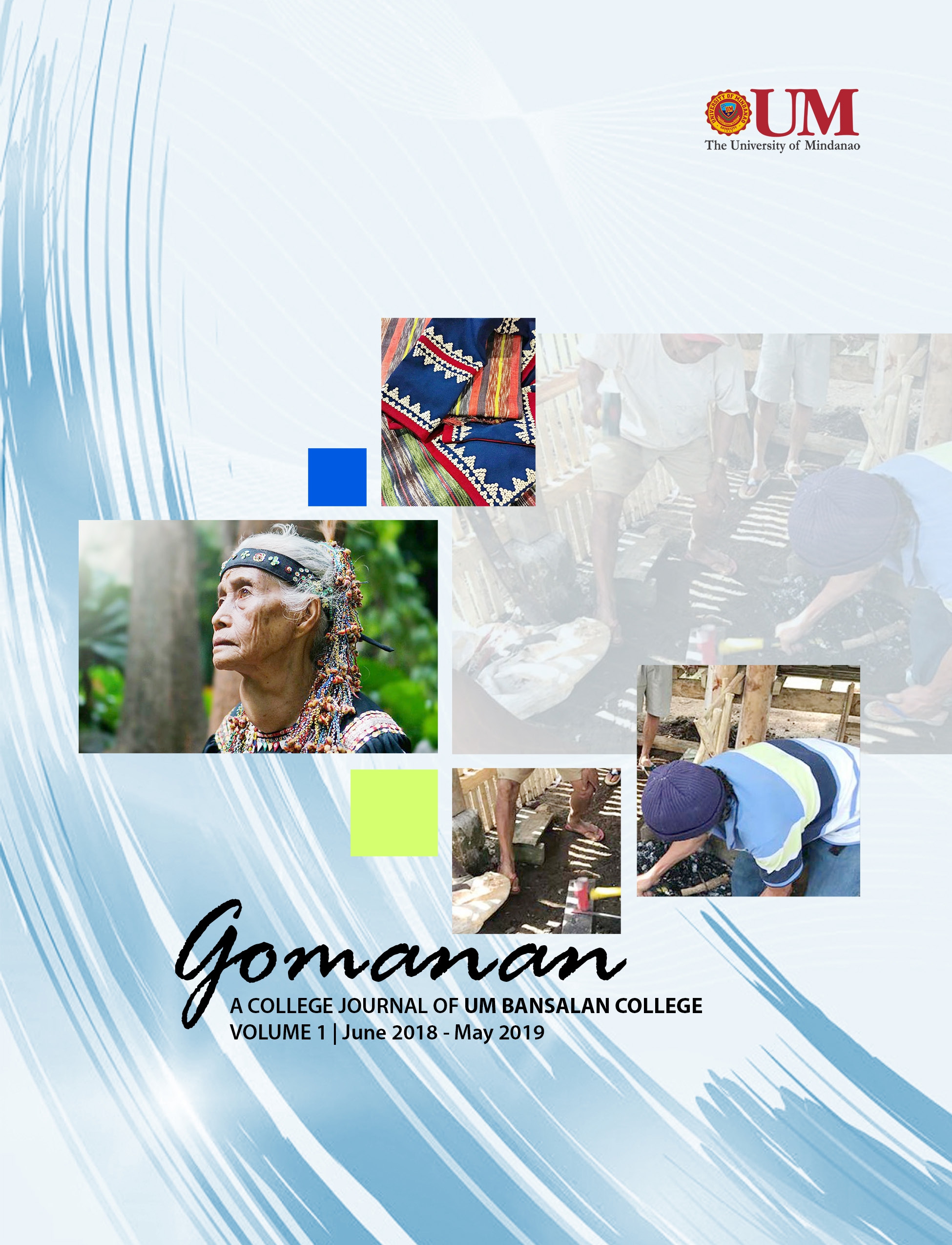 					View Vol. 1 No. 1 (2019): Gomanan Vol. 1 (A college journal of UM Bansalan College)
				